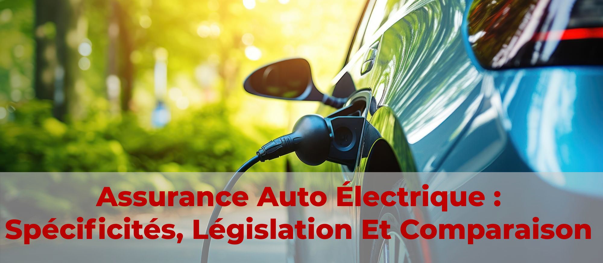 Assurance auto électrique : spécificités, législation et comparaison